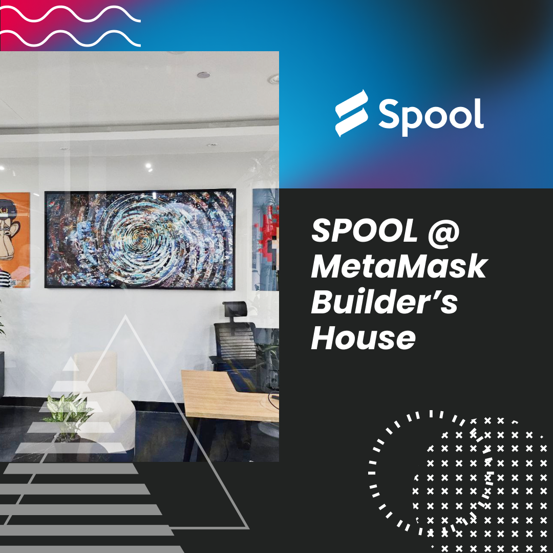 Spool @ MetaMask Builder House!